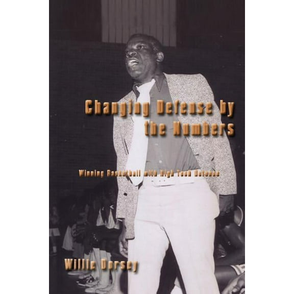 Changing Defense by the Numbers: Winning Basketball with High Tech Defense (Paperback)