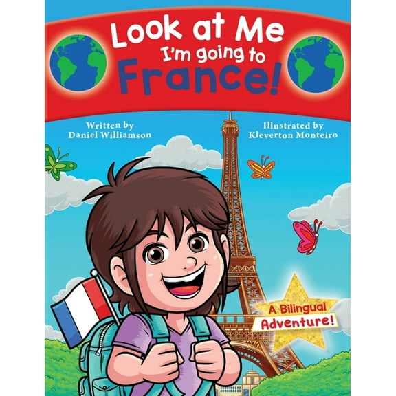 Look at Me I'm Learning Look at Me I'm going to France!: A Bilingual Adventure!, Book 22, (Paperback)