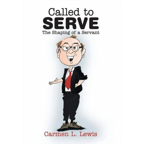 Called to Serve : The Shaping of a Servant (Hardcover)
