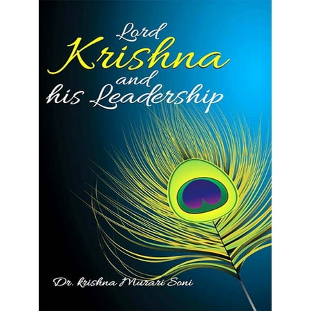 Lord Krishna and his Leadership - eBook (Best Photos Of Lord Krishna)
