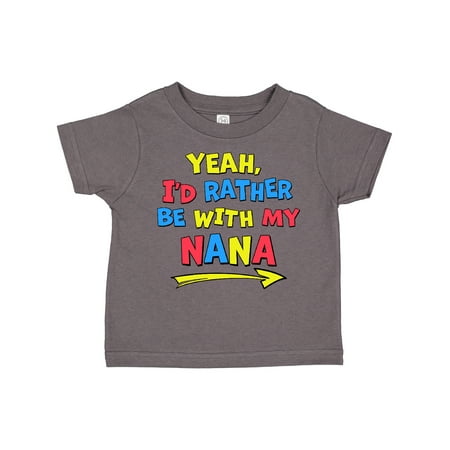 

Inktastic Yeah I d Rather Be with My Nana in Red Yellow and Blue Gift Toddler Boy or Toddler Girl T-Shirt