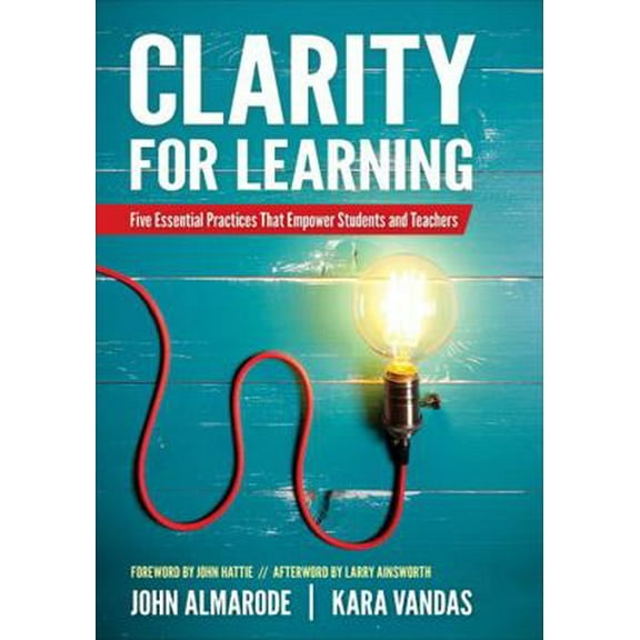 Pre-Owned Clarity for Learning: Five Essential Practices That Empower Students and Teachers (Paperback) 1506384692 9781506384696