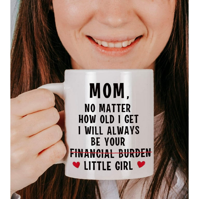 Funny Mom Gifts Mom I Will Always Be Your Financial Burden Christmas  Birthday Funny Novelty Prank Joke Gifts for Moms from Daughter World's Best  Mom