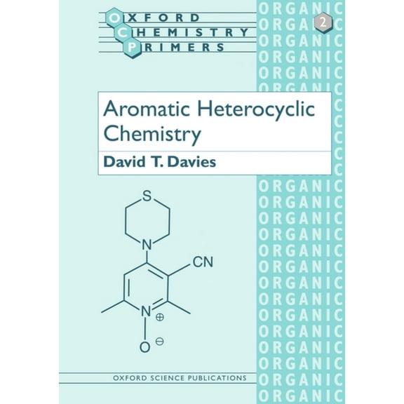 Oxford Chemistry Primers Aromatic Heterocyclic Chemistry, Book 2, (Paperback)