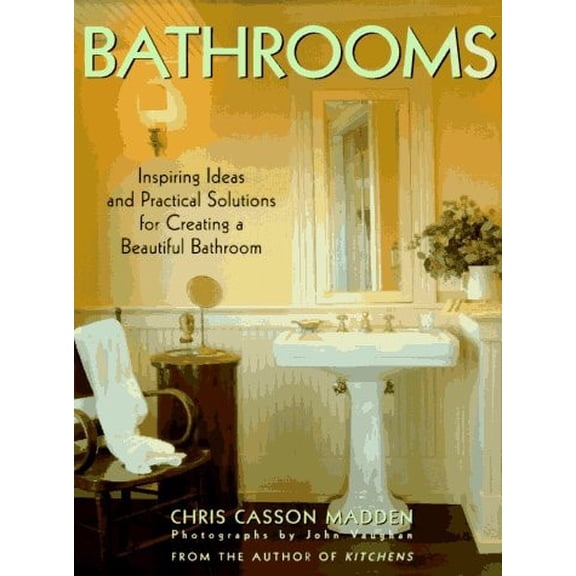 Pre-Owned Bathrooms: Inspiring Ideas and Practical Solutions for Creating a Beautiful Bathroom (Hardcover) 0517599384 9780517599389