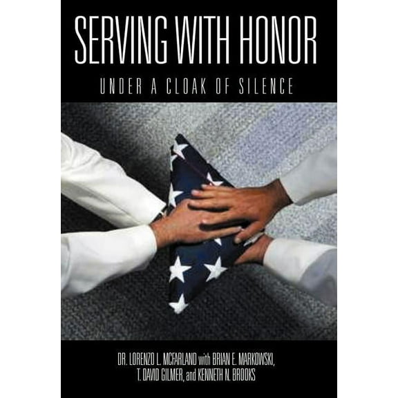 Serving with Honor: Under a Cloak of Silence (Hardcover)