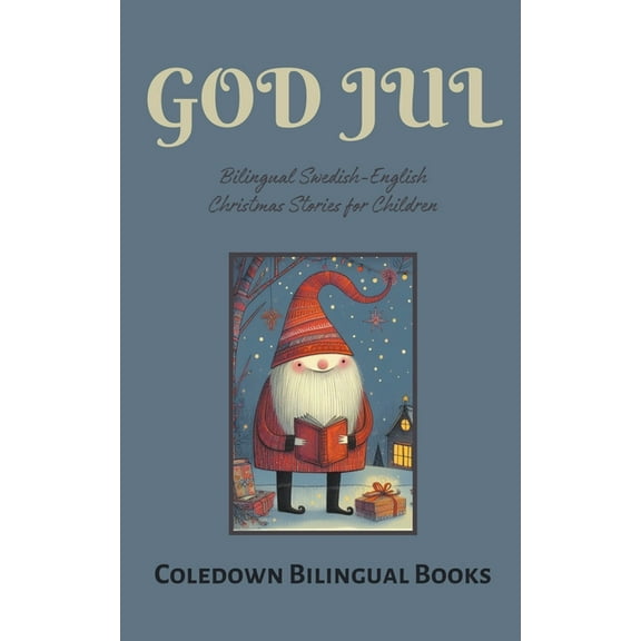 God Jul: Bilingual Swedish-English Christmas Stories for Children, (Paperback)