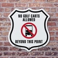 thumbnail image 4 of No Golf Carts Allowed Beyond This Point (2 Pack) 12 inch X 12 inch Shield-Shaped Rust-Free Aluminum Metal Signs Weather Resistant Made in the USA, 4 of 6