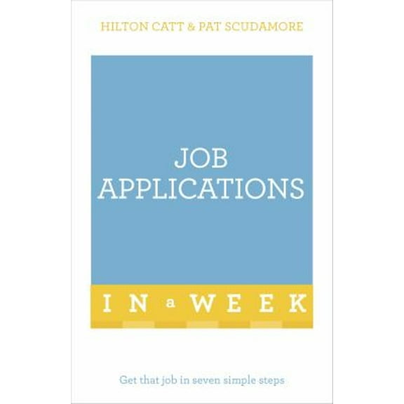 Pre-Owned Job Applications in a Week: Teach Yourself (Paperback) 9781473610187