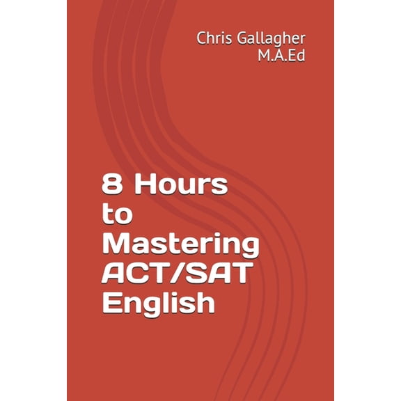 8 Hours to Mastering ACT/SAT English (Paperback)