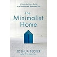 thumbnail image 1 of Pre-Owned The Minimalist Home: A Room-By-Room Guide to a Decluttered, Refocused Life (Hardcover) 1601427999 9781601427991, 1 of 1