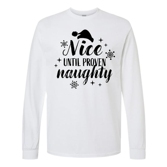 Inktastic Christmas Nice Until Proven Naughty Long Sleeve T-Shirt