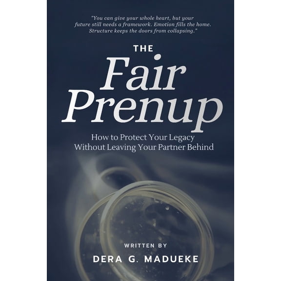 The Fair Prenup: Protecting Your Legacy Without Leaving Your Partner Behind, (Paperback)