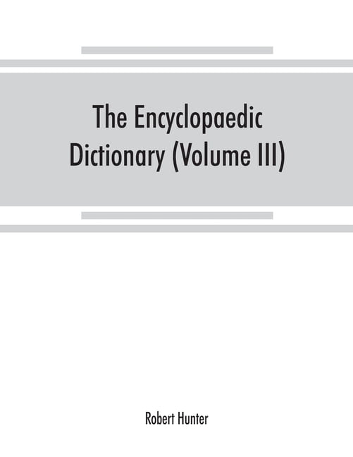 The Encyclopaedic dictionary; an original work of reference to the