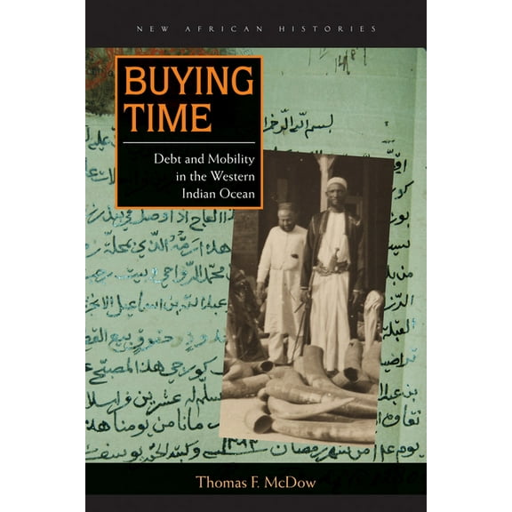 New African Histories Buying Time: Debt and Mobility in the Western Indian Ocean, (Paperback)