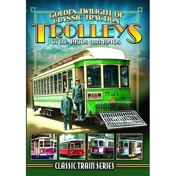 Golden Twilight Of Classic Traction: Trolleys In The 1930s And 1940s (DVD), Alpha Video, Documentary