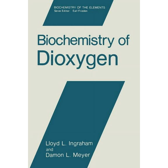 Biochemistry of the Elements Biochemistry of Dioxygen, Book 4, (Paperback)