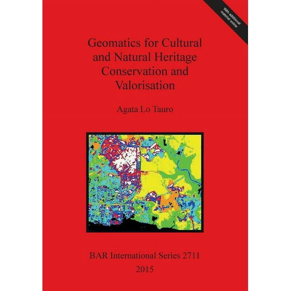 BAR International: Geomatics for Cultural and Natural Heritage Conservation and Valorisation (Paperback)