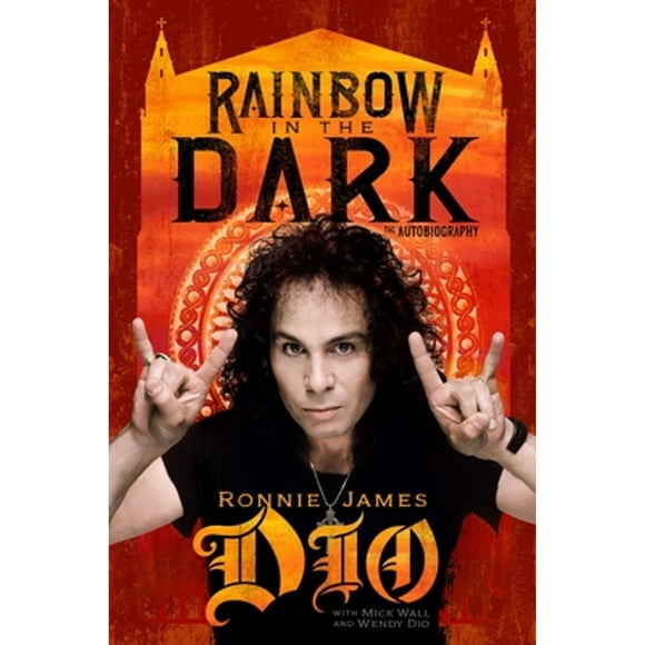 Pre-Owned Rainbow in the Dark: The Autobiography (Hardcover 9781642939743) by Ronnie James Dio, Mick Wall, Wendy Dio