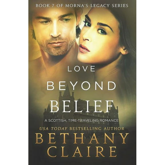 Morna's Legacy Love Beyond Belief: A Scottish, Time Travel Romance, Book 7, (Paperback)