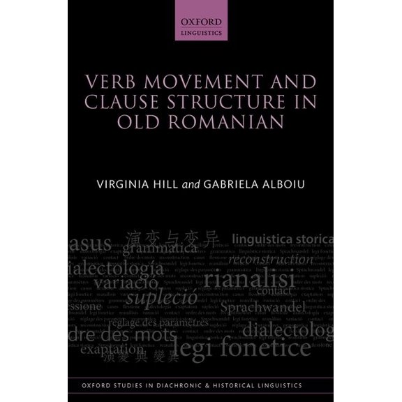 Oxford Studies in Diachronic and Histori Verb Movement and Clause Structure in Old Romanian, (Hardcover)