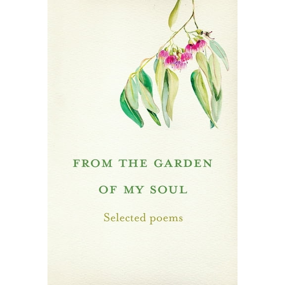 From the garden of my soul: Selected poems, (Paperback)