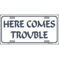 thumbnail image 2 of Here Comes Trouble Aluminum Automotive Plate, 2 of 2
