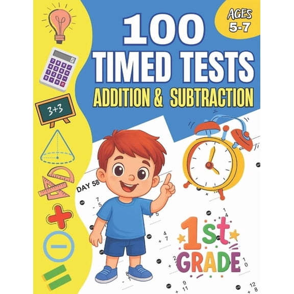 100 Timed Tests for Addition and Subtraction Grade 1: Math Book for Kids Ages 5 to 7 Exciting Drills and Daily Challenge, (Paperback)
