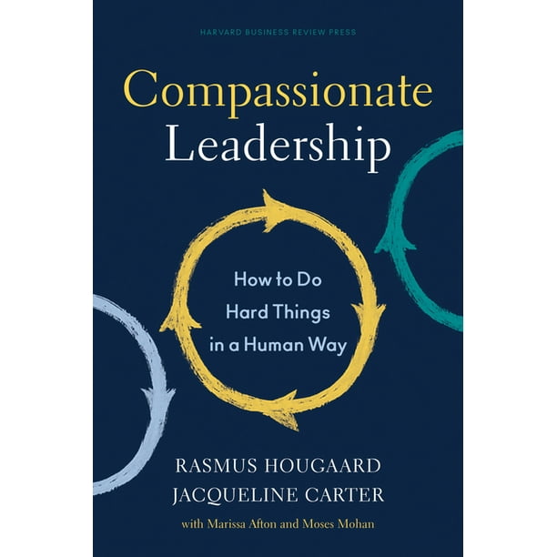 Compassionate Leadership : How Do Hard Things in Human Way (Hardcover) -