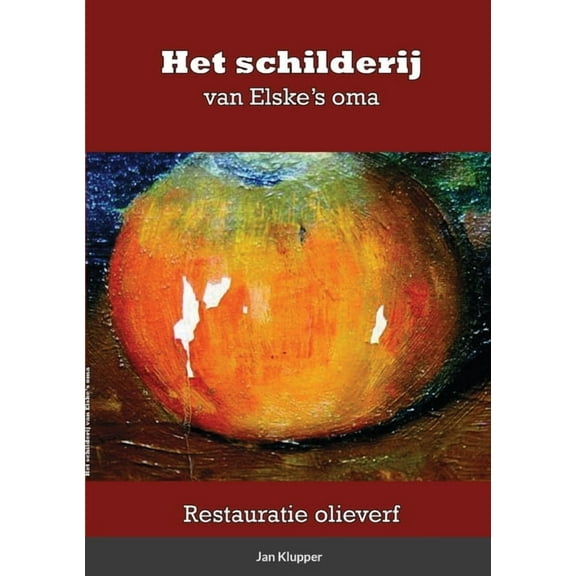 Het schilderij van Elske's oma: Restauratie olieverf, (Paperback)