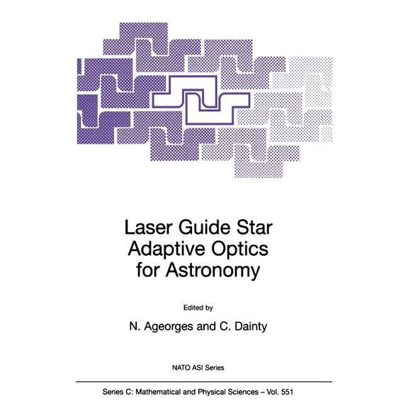 NATO Science Series C: Laser Guide Star Adaptive Optics for Astronomy, Book 551, (Hardcover)