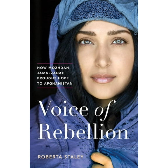 Voice of Rebellion: How Mozhdah Jamalzadah Brought Hope to Afghanistan (Hardcover)