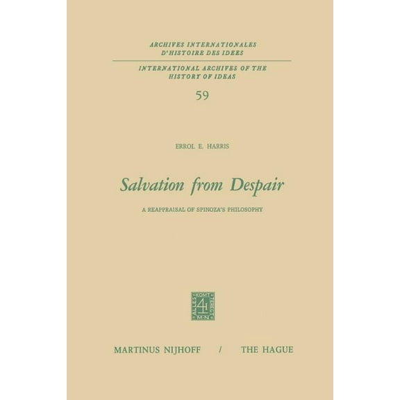 International Archives of the History of Salvation from Despair: A Reappraisal of Spinoza's Philosophy, Book 59, (Paperback)