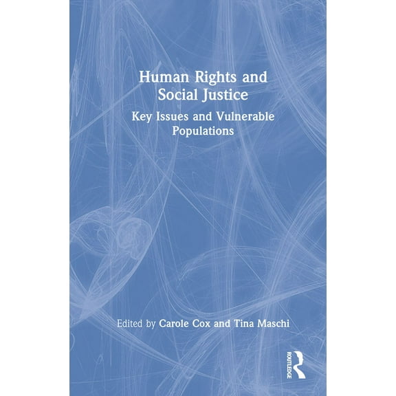 Human Rights and Social Justice: Key Issues and Vulnerable Populations, (Hardcover)
