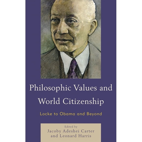 Philosophic Values and World Citizenship: Locke to Obama and Beyond, (Hardcover)