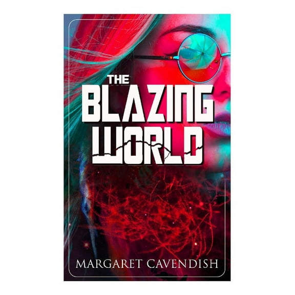 The Blazing World: Dystopian Sci-Fi Novel, (Paperback)
