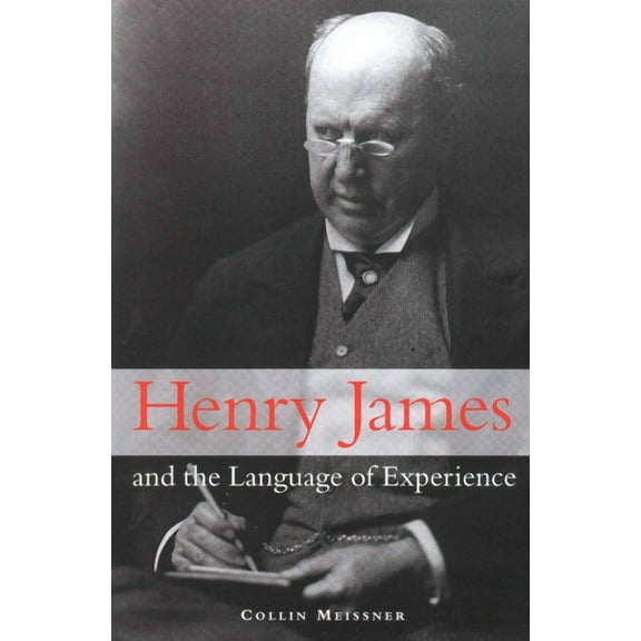 Henry James and the Language of Experience, (Hardcover)