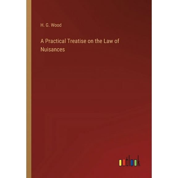A Practical Treatise on the Law of Nuisances (Paperback)
