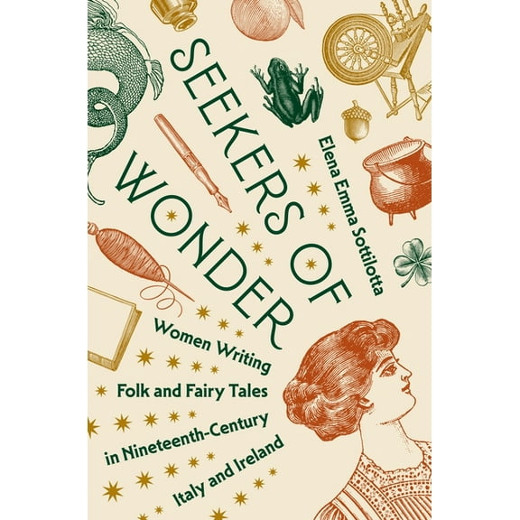 Seekers of Wonder: Women Writing Folk and Fairy Tales in Nineteenth-Century Italy and Ireland, (Paperback)