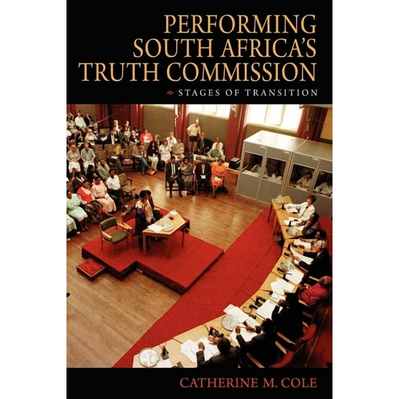 African Expressive Cultures Performing South Africa's Truth Commission: Stages of Transition, (Paperback)