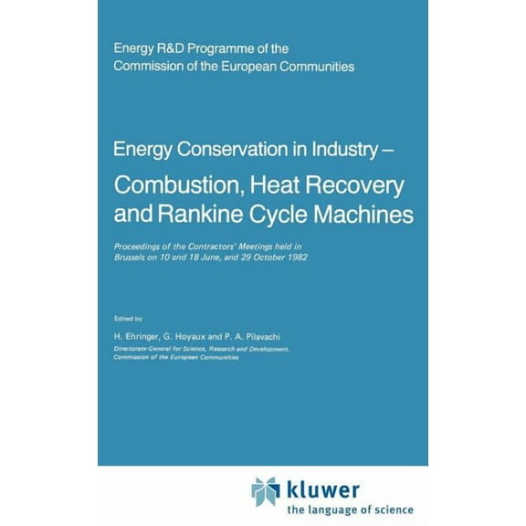 Energy Conserve in Industry -- Combustion, Heat Recovery and Rankine Cycle Machines: Proceedings of the Contractors&apos, (Hardcover)