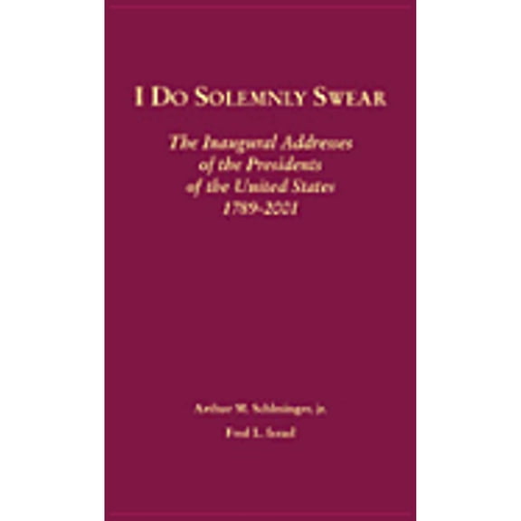 Pre-Owned I Do Solemnly Swear (Hardcover) by United States, Arthur Meier Schlesinger, Fred L Israel