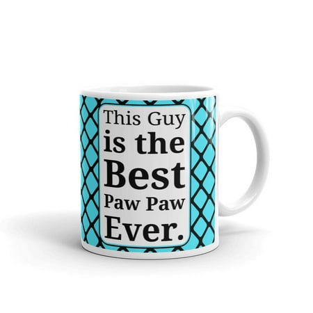 This Guy is The Best Paw Paw Ever Coffee Tea Ceramic Mug Office Work Cup (Best Way To Apologize To A Guy)