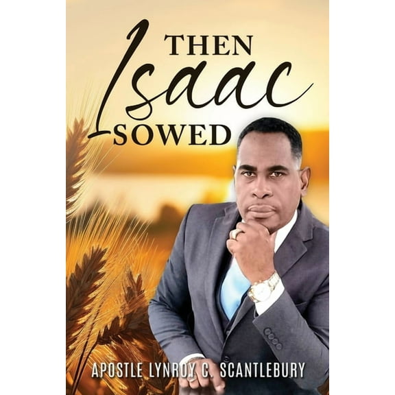 Then Isaac Sowed, (Paperback)
