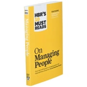 Harvard Business Review: HBRs 10 Must Reads on Managing People (with Featured Article Leadership That Gets Results, by Daniel Goleman) (Paperback)