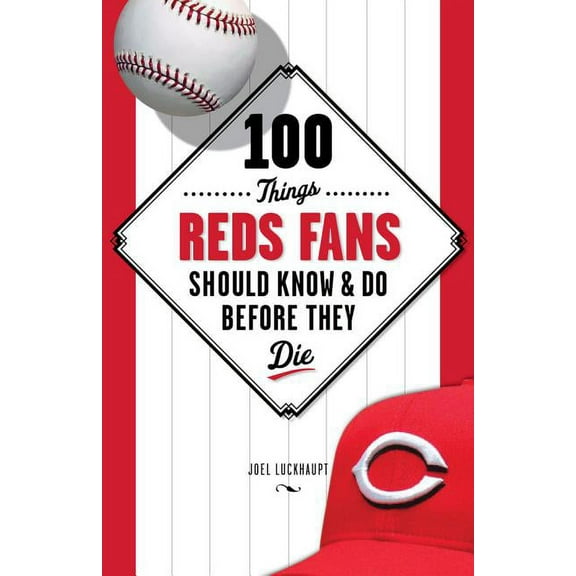 100 Things...Fans Should Know 100 Things Reds Fans Should Know & Do Before They Die, (Paperback)