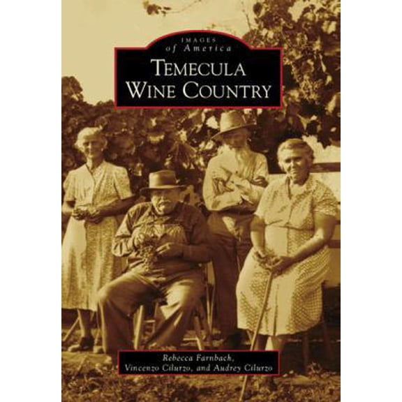Pre-Owned Temecula Wine Country (Paperback) by Rebecca Farnbach, Vincenzo Cilurzo, Audrey Cilurzo