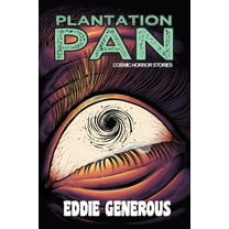 Plantation Pan: Cosmic Horror Stories, (Paperback)