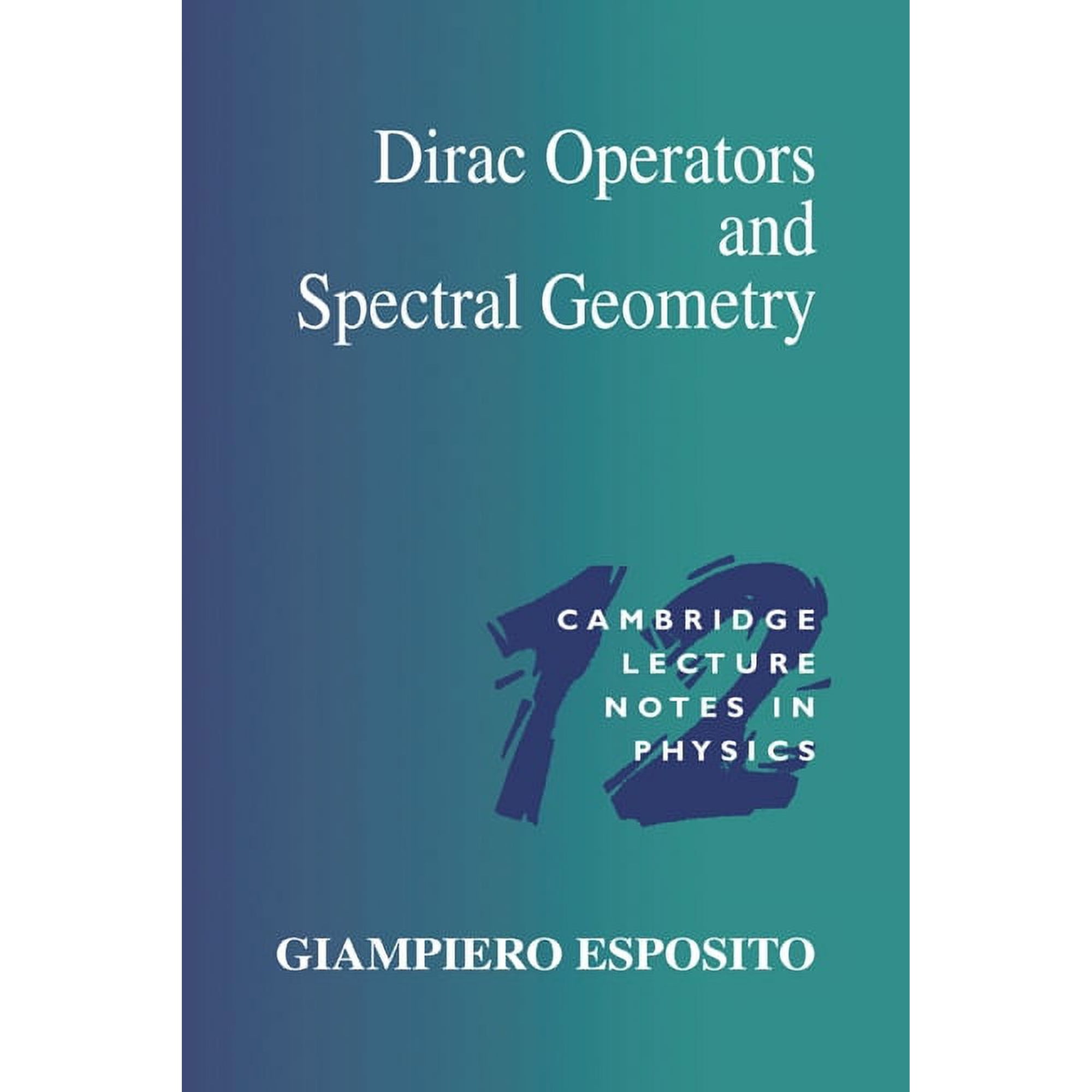 Cambridge Lecture Notes in Physics Dirac Operators and Spectral Geometry Book 12 (Paperback)