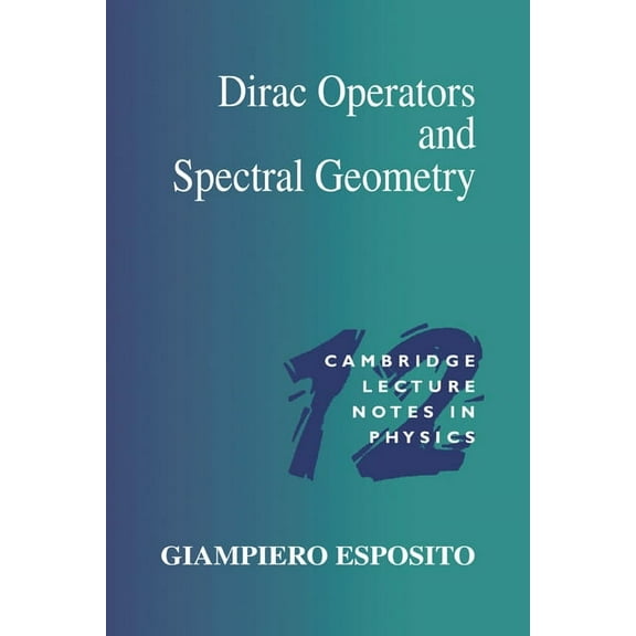 Cambridge Lecture Notes in Physics Dirac Operators and Spectral Geometry, Book 12, (Paperback)